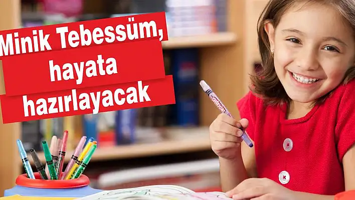 Minik Tebessüm, hayata hazırlayacak