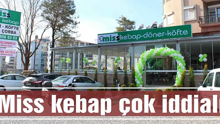 Miss kebap çok iddialı