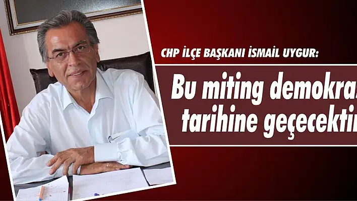 Bu miting demokrasi tarihine geçecektir