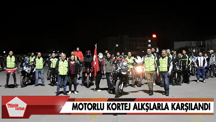 Motorlu kortej alkışlarla karşılandı