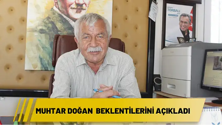 Muhtar Doğan siyasilerden beklentilerini açıkladı