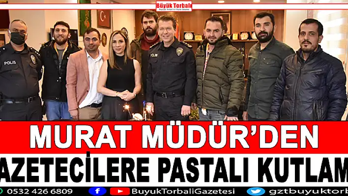 Murat Müdür'den gazetecilere pastalı kutlama