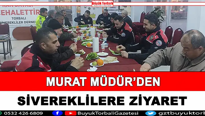 Murat Müdür'den Sivereklilere ziyaret