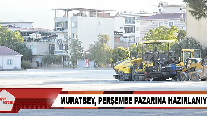 Muratbey, Perşembe Pazarı'na hazırlanıyor