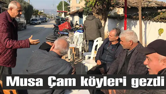 Musa Çam köyleri gezdi