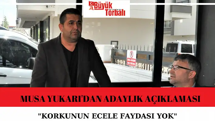 Musa Yukarı’dan adaylık açıklaması