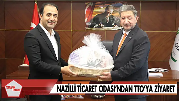 Nazilli Ticaret Odası'ndan TTO'ya ziyaret