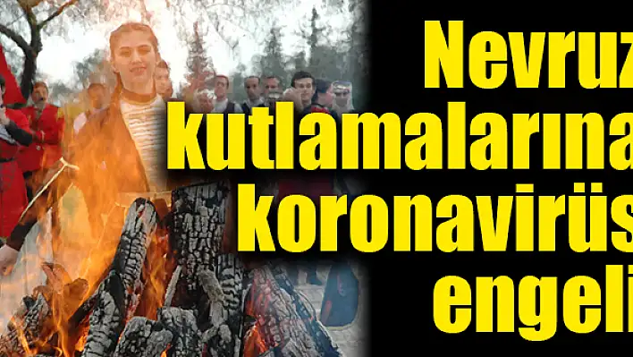 Nevruz kutlamalarına koronavirüs engeli