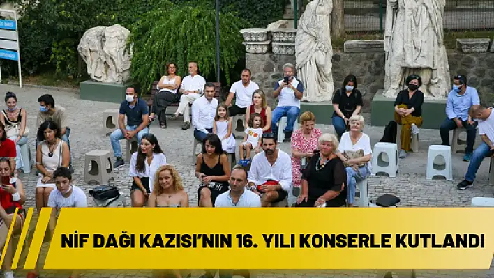 Nif Dağı Kazısı'nın 16. yılı konserle kutlandı