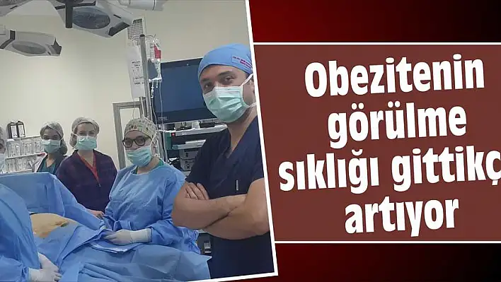 Obezitenin görülme sıklığı gittikçe artıyor