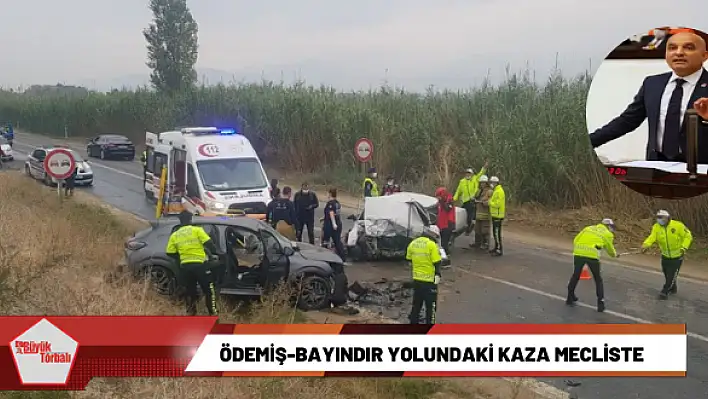 Ödemiş-Bayındır yolundaki kaza mecliste