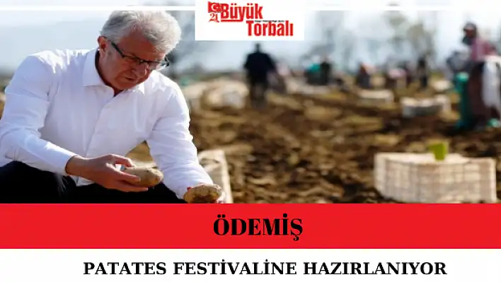 Ödemiş patates festivaline hazırlanıyor