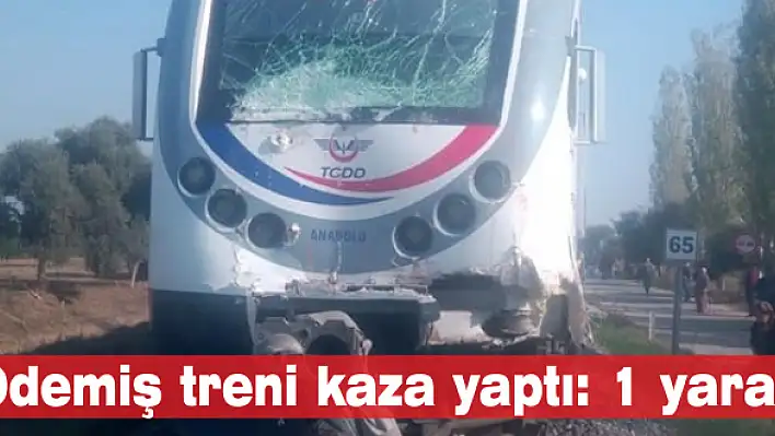 Ödemiş treni kaza yaptı: 1 yaralı