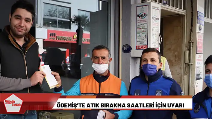 Ödemiş'te atık bırakma saatleri için uyarı