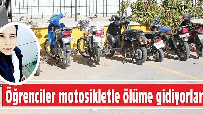 Öğrenciler motosikletle ölüme gidiyorlar