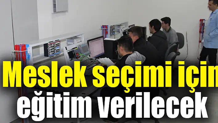 Öğrencilerin kendine özgü meslekleri seçmesi amaçlanıyor