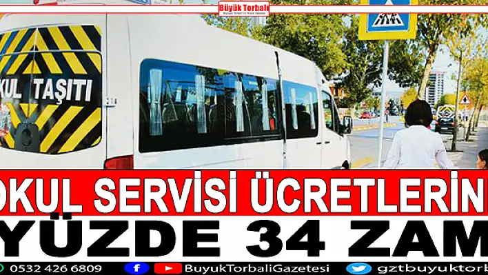 Okul servis ücretlerine yüzde 34 zam