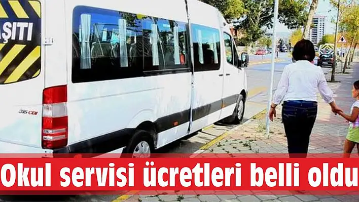 Okul servisi ücretleri belli oldu