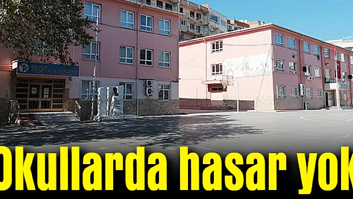 Okullarda hasar yok