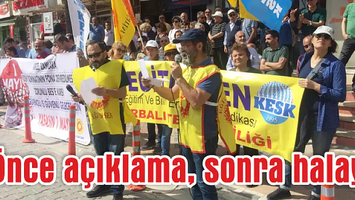 Önce açıklama, sonra halay