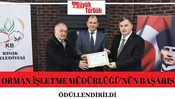 Orman İşletme Müdürlüğü'nün başarısı ödüllendirildi