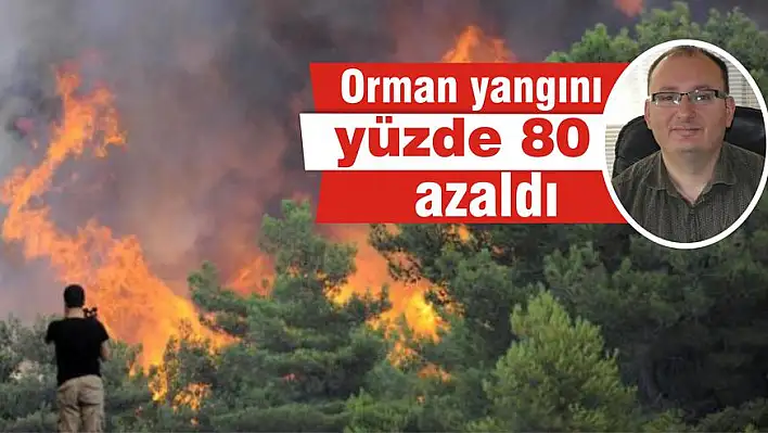 Orman yangını yüzde 80 azaldı