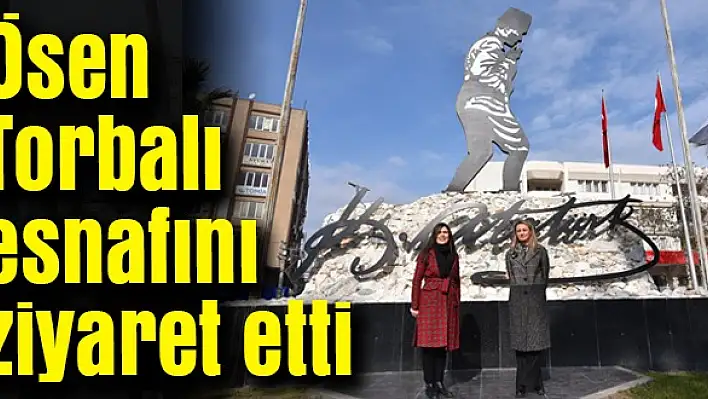 Ösen, Torbalı esnafını ziyaret etti