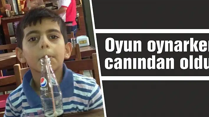 Oyun oynarken canından oldu!