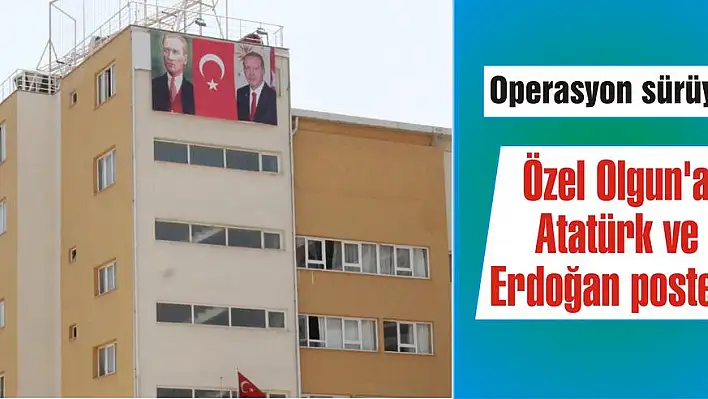 Özel Olgun'a Erdoğan posteri