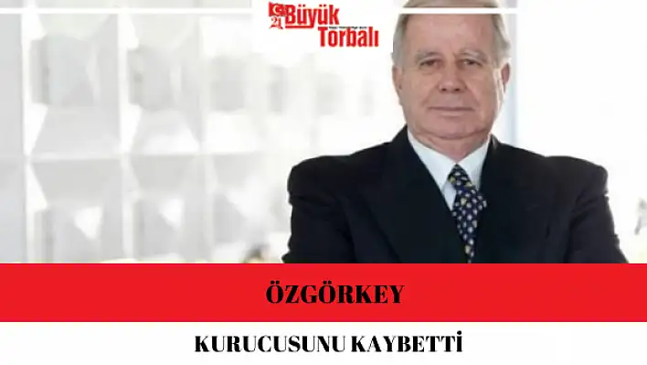 Özgörkey kurucusunu kaybetti