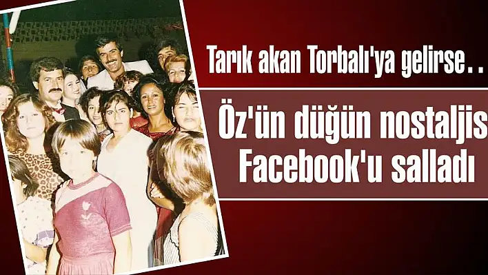 Öz'ün düğün nostaljisi Facebook'u salladı