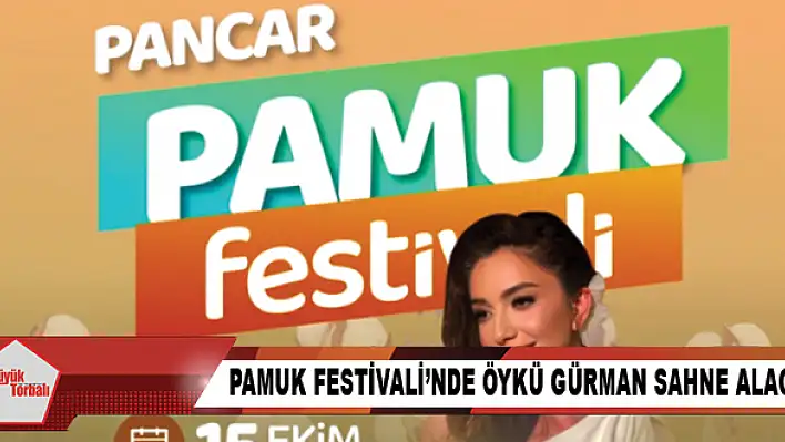 Pamuk Festivali'nde Öykü Gürman sahne alacak