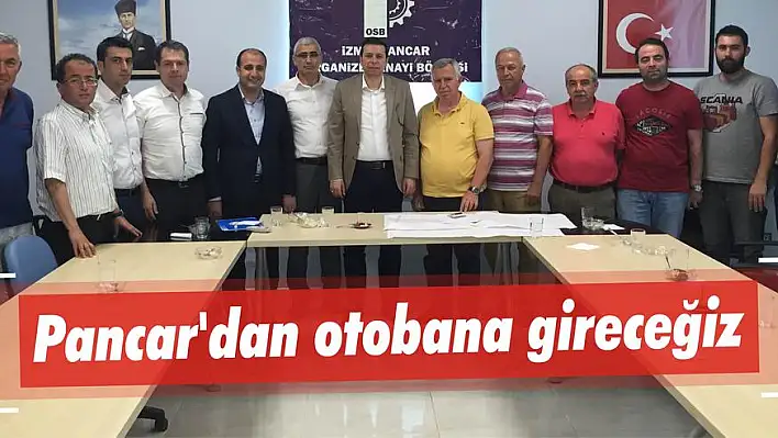 Pancar’dan otobana gireceğiz