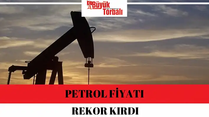 Petrol fiyatı rekor kırdı