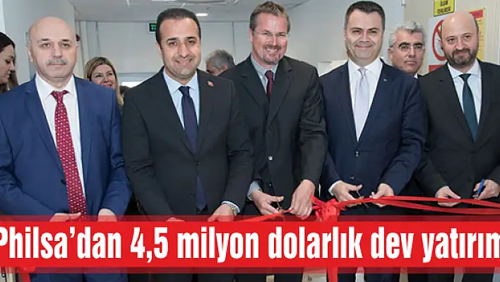 Philsa'dan 4,5 milyon dolarlık dev yatırım