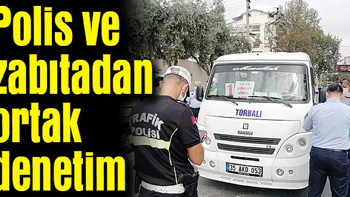 Polis ve zabıtadan ortak denetim