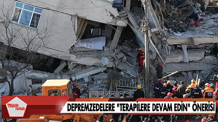 Psikolojik destek alan depremzedelere “terapilere devam edin” önerisi