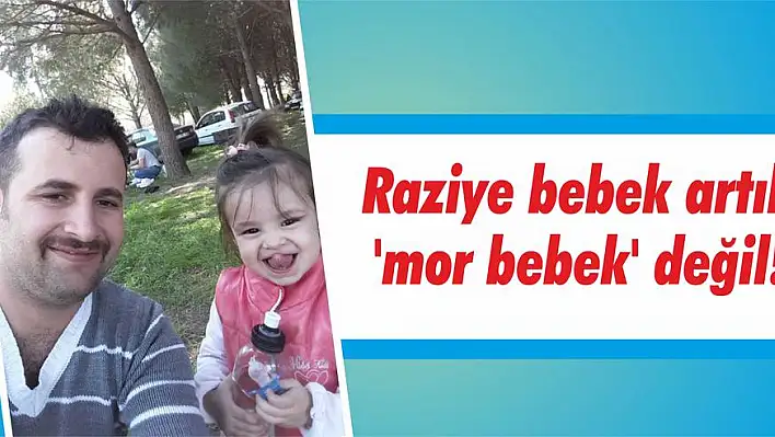 Raziye bebek artık 'mor bebek' değil!