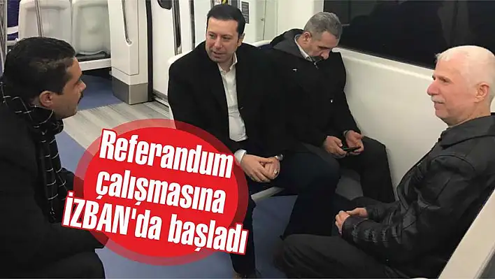 Referandum çalışmasına İZBAN’da başladı