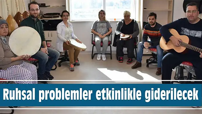 Ruhsal problemler etkinlikle giderilecek