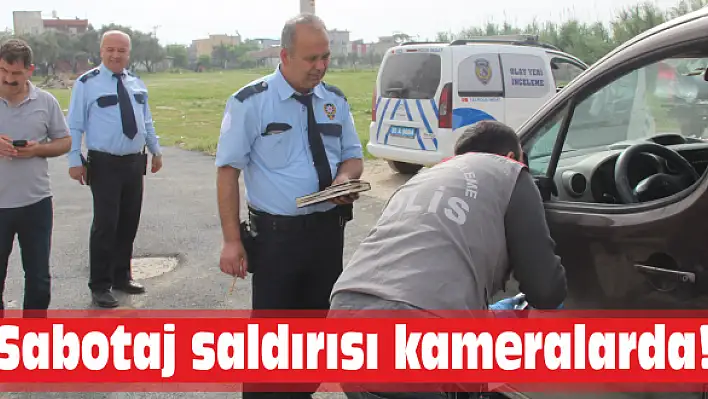 Sabotaj saldırısı kameralarda!