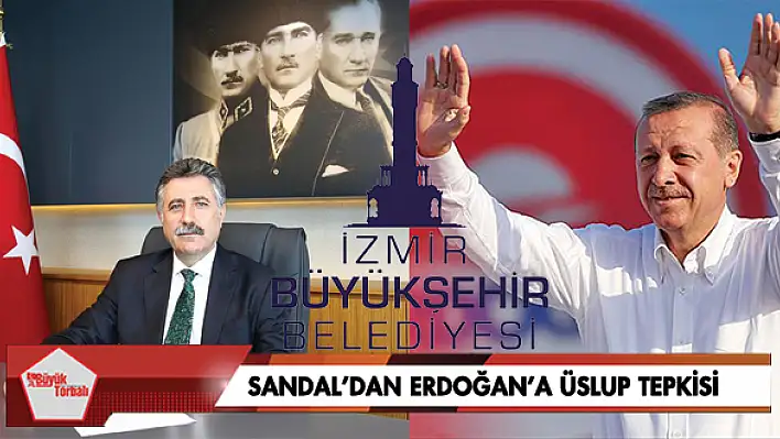 Sandal'dan Erdoğan'a üslup tepkisi