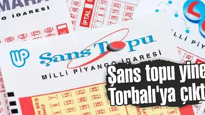 Şans topu yine Torbalı’ya çıktı