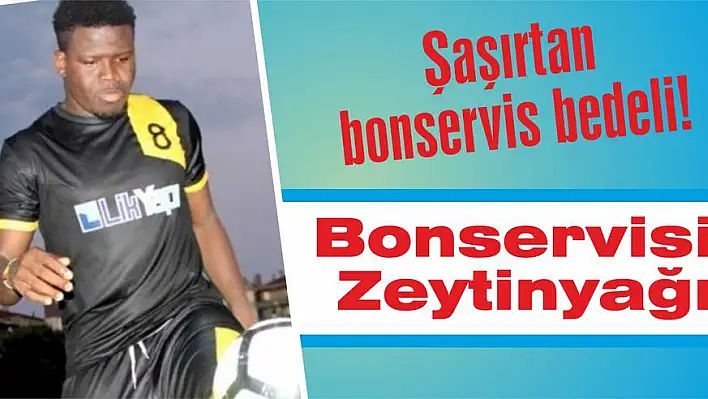 Şaşırtan bonservis bedeli!