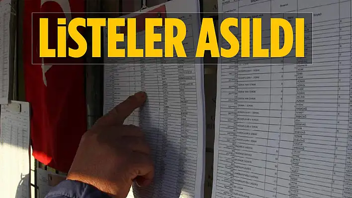 SEÇMEN LİSTELERİ ASKIYA ÇIKTI