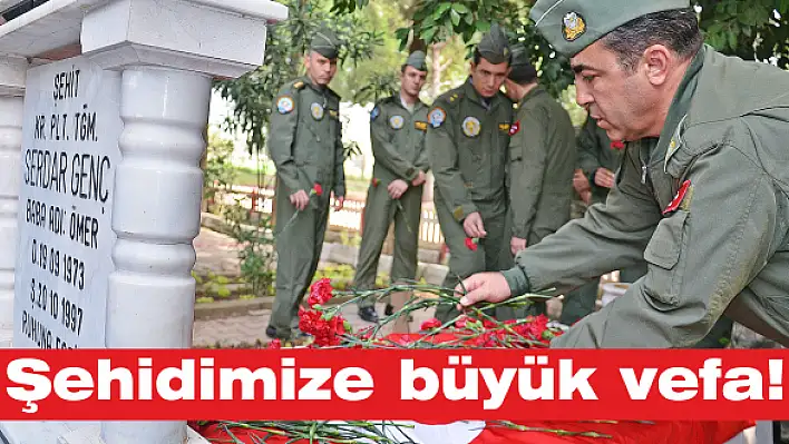 Şehidimize büyük vefa!