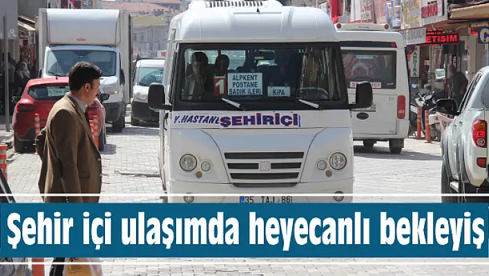 Şehir içi ulaşımda heyecanlı bekleyiş