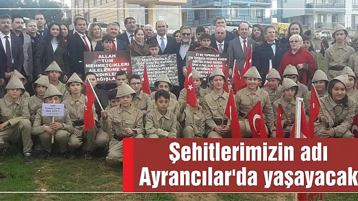 Şehitlerimizin adı Ayrancılar'da yaşayacak