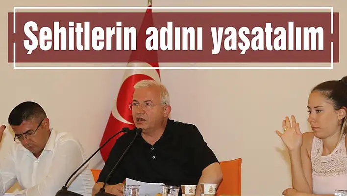 Şehitlerin adını yaşatalım