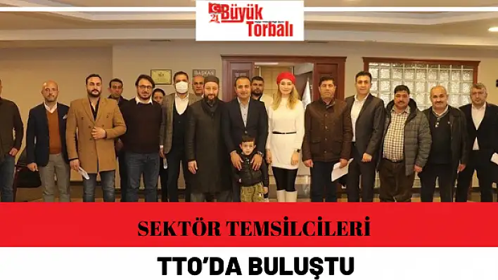 Sektör temsilcileri TTO'da buluştu